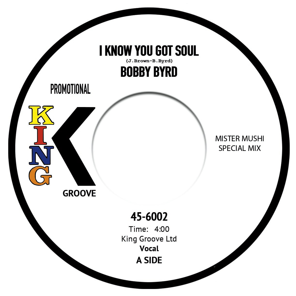 Bobby Byrd - I Know You Got Soul (Mister Mushi Special Edit) (45-6002)