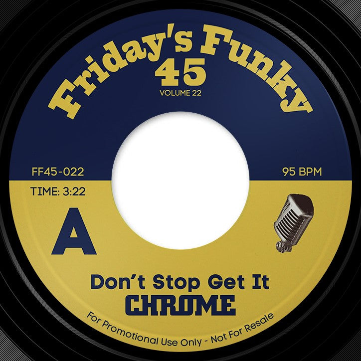 Chrome -  Don't Stop Get It / Funky Atmosphere (FF45-022)