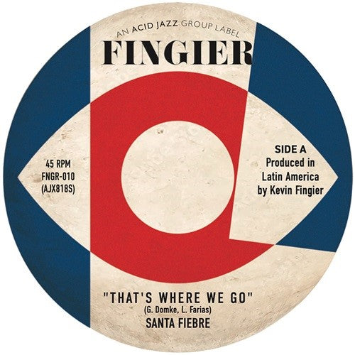 Santa Fiebre - That’s Where We Go / Earthsplosion (AJX-818S/FNGR-010)