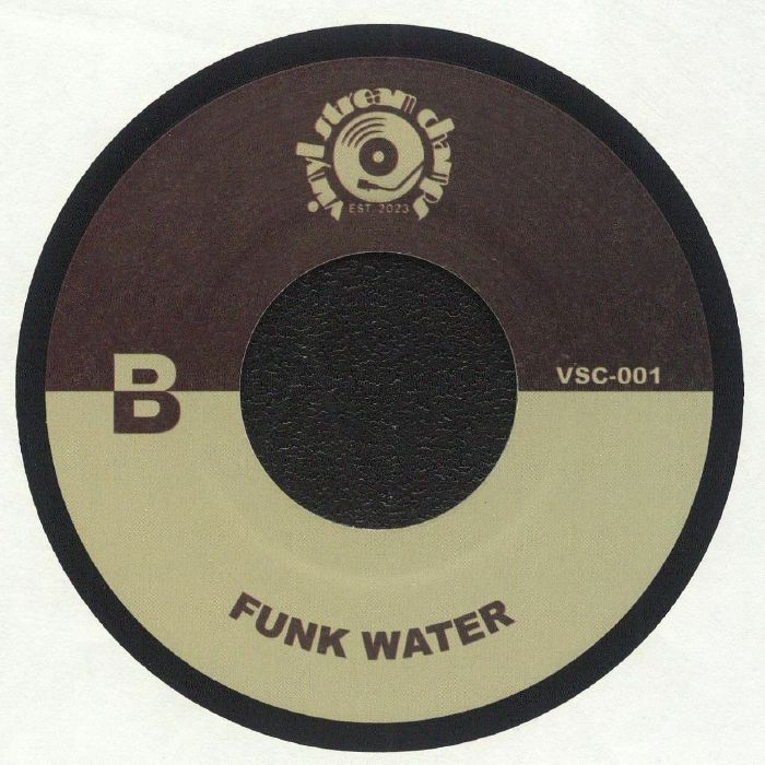 Vinyl Stream Champs - Bitch Better Have / Funk Water (VSC-001)