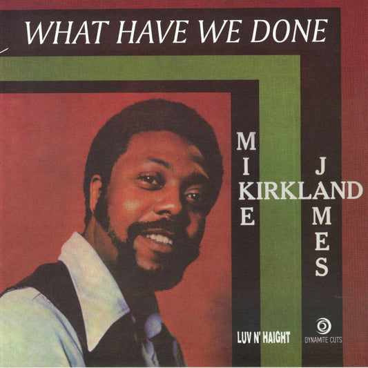 Mike James Kirkland - What Have We Done (DYNAM7154)